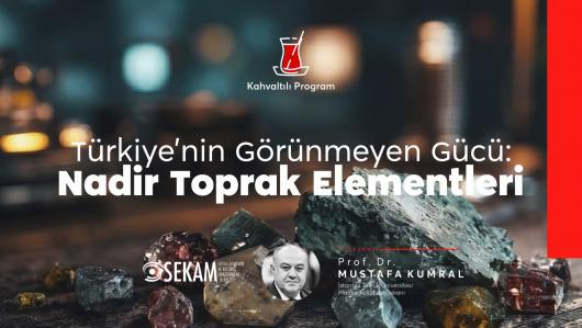 Türkiye'nin Görünmeyen Gücü: Nadir Toprak Elementleri | Prof. Dr. Mustafa Kumral