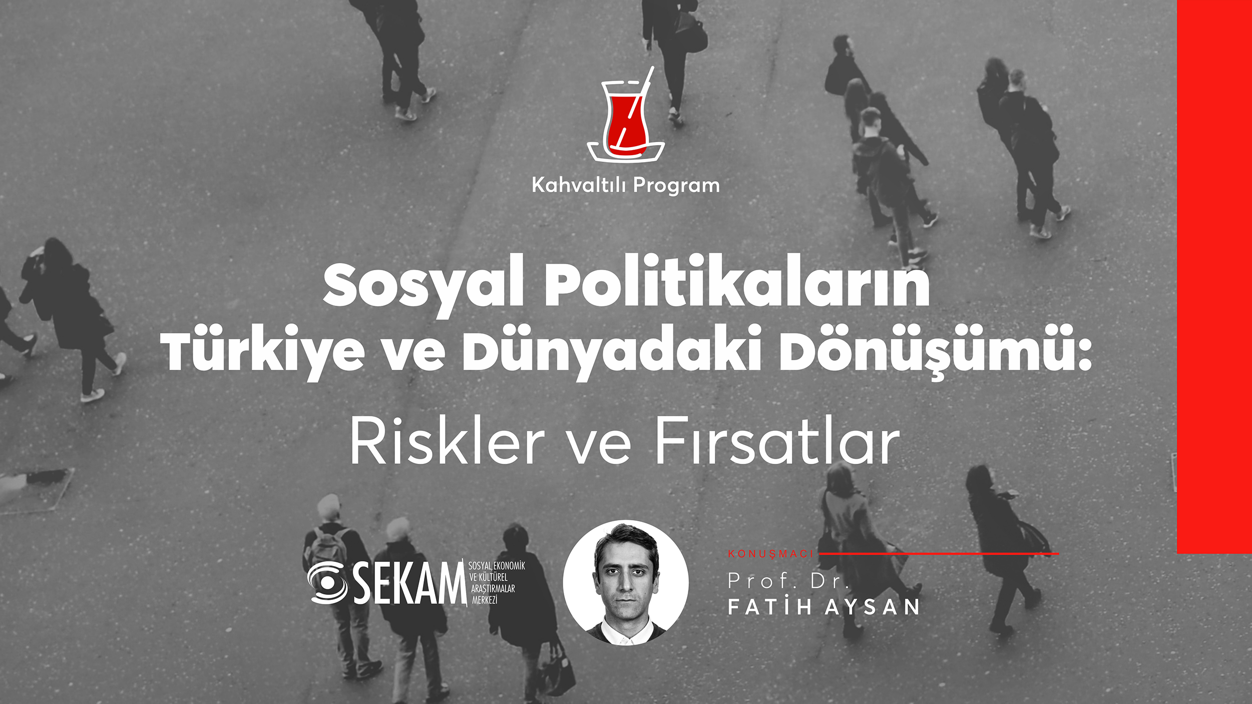VİDEO! Sosyal Politikaların Türkiye ve Dünyadaki Dönüşümü: Riskler ve Fırsatlar / Prof. Dr. Fatih Aysan