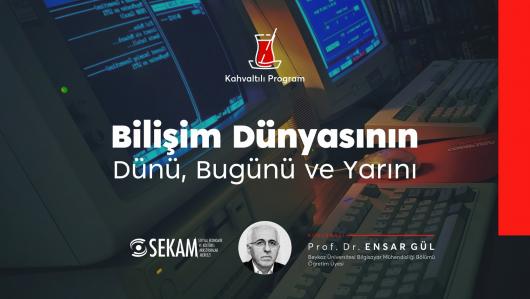 Blişim Dünyasının Dünü, Bugünü ve Yarını