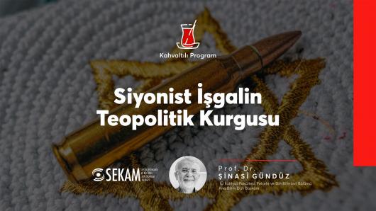 Siyonist İşgalin Teopolitik Kurgusu